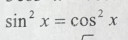 Sin² x=cos² x   – feladat kép 1